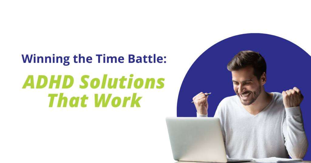 Winning the Time Battle ADHD Solutions That Work